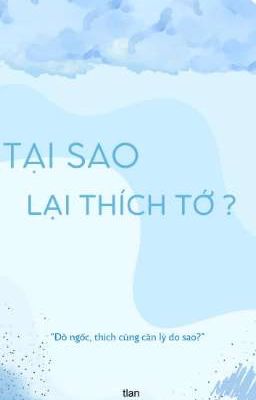 [BHTT] Tại Sao Lại Thích Tớ ?