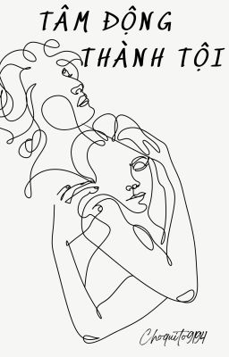 [BHTT] Tâm Động Thành Tội