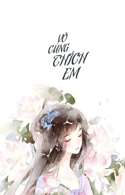 [BHTT] Vô Cùng Thích Em | Ver 2 (Updated)