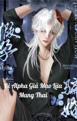 Bị Alpha Giả Omega Lừa Mang Thai