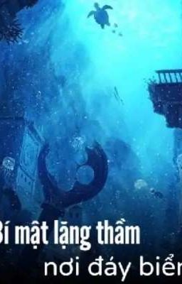 Bí mật lặng thầm nơi đáy biển!!
