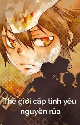 [Bị Xoá]【All27/KHR×JJK】Thế giới cấp tình yêu nguyền rủa