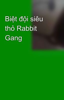 Biệt đội siêu thỏ Rabbit Gang