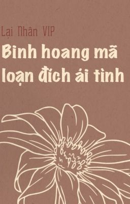 BINH HOANG MÃ LOẠN ĐÍCH ÁI TÌNH