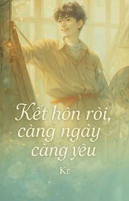 [BJYX] Kết Hôn Rồi, Càng Ngày Càng Yêu