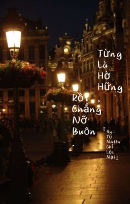 [ BL | BoyLove ] _ Từng Là Hờ Hững, Rồi Chẳng Nỡ Buôn 