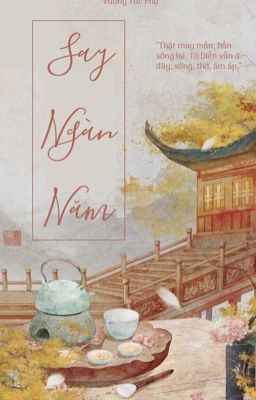 [BL/CỔ TRANG] SAY NGÀN NĂM