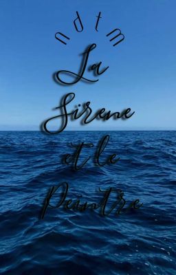 [ BL ] La Sirène et le Peintre