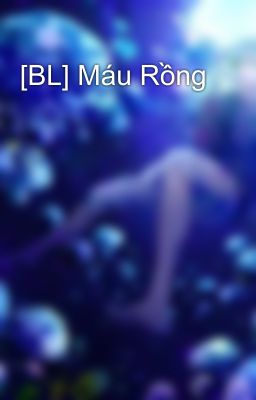 [BL] Máu Rồng