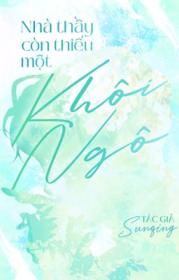 |BL/ON-GOING| - Nhà thầy còn thiếu một Khôi Ngô