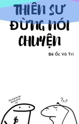 [BL] THIÊN SƯ ĐỪNG NÓI CHUYỆN