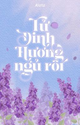 [BL] - Tử Đinh Hương Ngủ Rồi