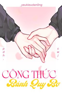 [Bloom of Eros] [Day1] Công thức bánh quy bơ