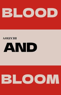 [BnIsKi/R21] Blood and Bloom 