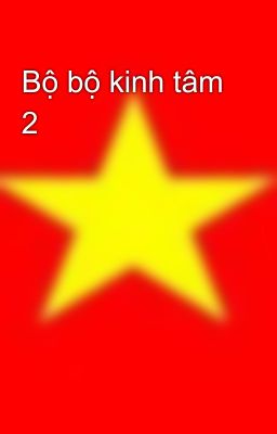 Bộ bộ kinh tâm 2