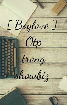 [ Boylove ] Otp trong showbiz 