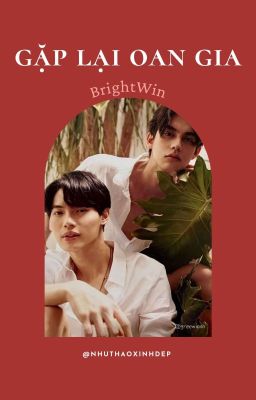 Brightwin | Gặp Lại Oan Gia 