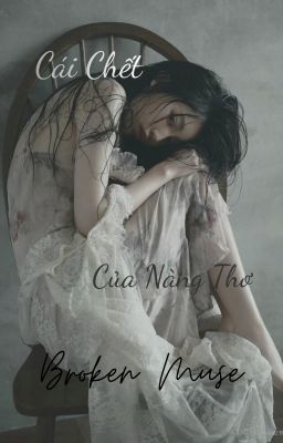 Broken Muse - Cái Chết Của Nàng Thơ