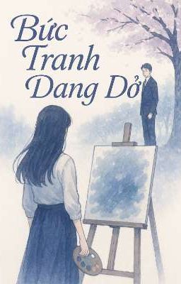 Bức Tranh Dang Dở