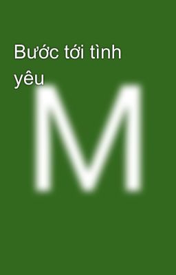 Bước tới tình yêu 