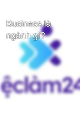 Business là ngành gì?