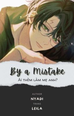 By a Mistake / Ai thèm làm mẹ anh!