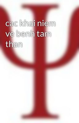 cac khai niem ve benh tam than