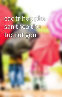 cac tr hop pha san theo thu tuc rut gon