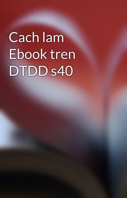 Cach lam Ebook tren DTDD s40