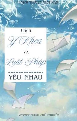 Cách Y Khoa Và Luật Pháp Yêu Nhau.