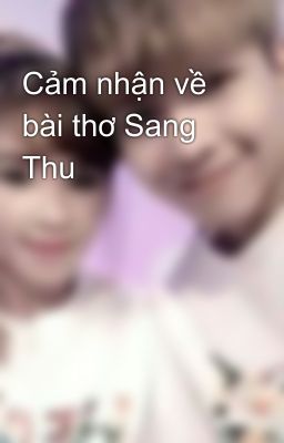 Cảm nhận về bài thơ Sang Thu