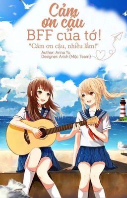 Cảm Ơn Cậu, BFF Của Tớ! [Full/oneshot]