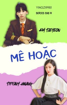 (CAO H) MÊ HOẶC [TAENY VER]
