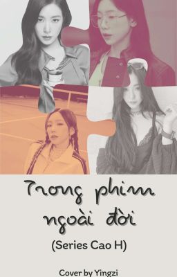 [CAO H] TRONG PHIM NGOÀI ĐỜI (TAENY)