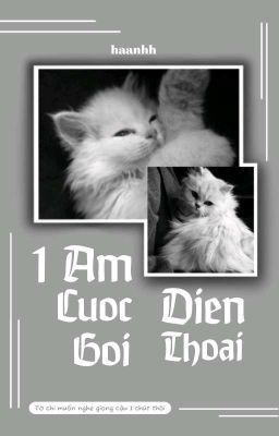 CapPis - bl; Cuộc Gọi Điện Thoại - 1 Am