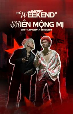 CapRhy | Miền Mộng Mị [weekend]