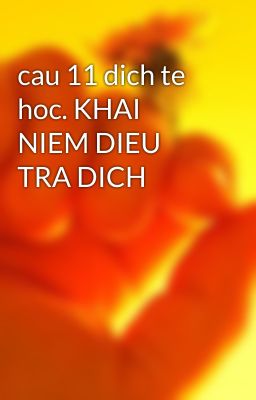 cau 11 dich te hoc. KHAI NIEM DIEU TRA DICH