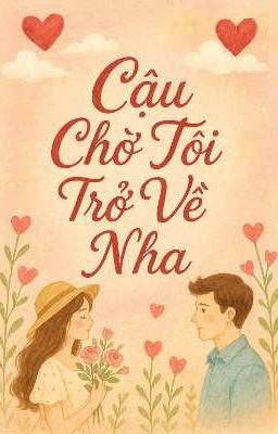 Cậu Chờ Tôi Trở Về Nha 