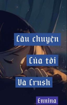 Câu Chuyện Của Tôi Và Crush 