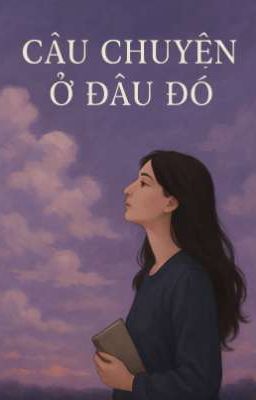 Câu Chuyện Ở Đâu Đó