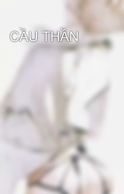 CẦU THẦN