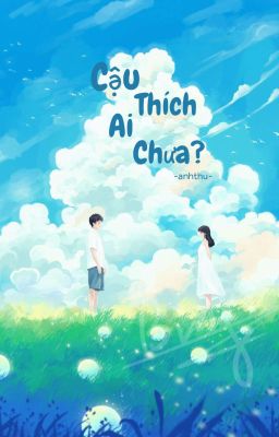 Cậu Thích Ai Chưa?