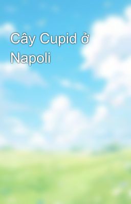 Cây Cupid ở Napoli💘