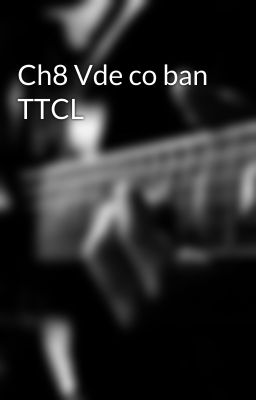 Ch8 Vde co ban TTCL