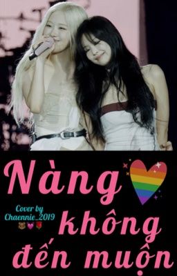 [Chaennie] Nàng không đến muộn