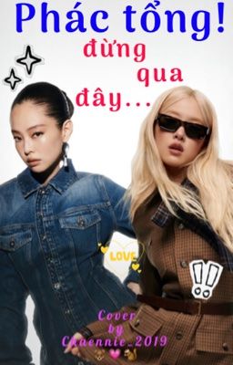 [Chaennie] Park Tổng! Đừng Qua Đây...