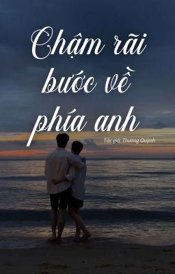 Chậm Rãi Bước Về Phía Anh