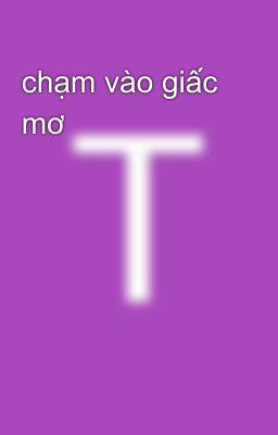 chạm vào giấc mơ 