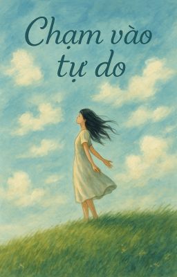 CHẠM VÀO TỰ DO