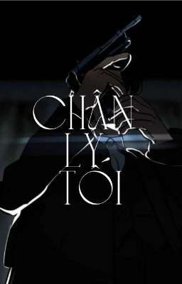 CHÂN LÝ TỐI | Mộc Hạ